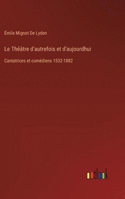 Émile Mignot de Lyden, Émile Mignot De Lyden - Théâtre d'autrefois et d'aujourdhui, Inbunden