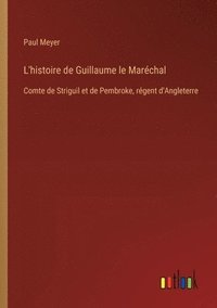 bokomslag L'histoire de Guillaume le Marchal