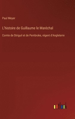 bokomslag L'histoire de Guillaume le Marchal