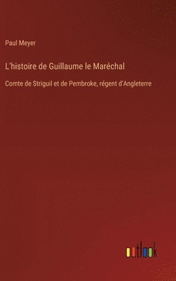 L'histoire de Guillaume le Marchal 1