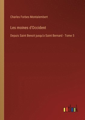 Charles Forbes Montalembert - Les moines d'Occident, Häftad