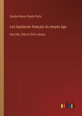 bokomslag Les lapidaires franais du moyen ge