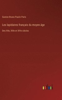 bokomslag Les lapidaires franais du moyen ge