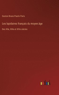 bokomslag Les lapidaires français du moyen âge