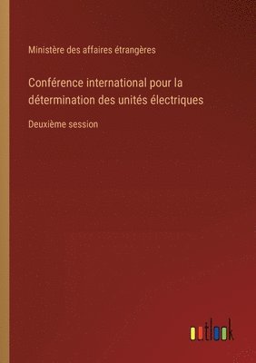 bokomslag Confrence international pour la dtermination des units lectriques