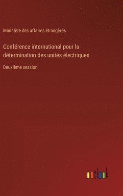 bokomslag Confrence international pour la dtermination des units lectriques