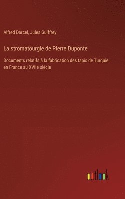 bokomslag La stromatourgie de Pierre Duponte