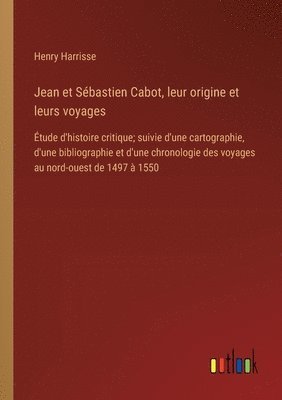 bokomslag Jean et Sbastien Cabot, leur origine et leurs voyages