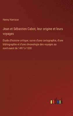 bokomslag Jean et Sbastien Cabot, leur origine et leurs voyages