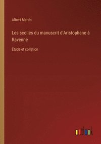 bokomslag Les scolies du manuscrit d'Aristophane  Ravenne