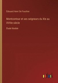 bokomslag Montcontour et ses seigneurs du XIe au XVIIIe sicle