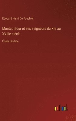 bokomslag Montcontour et ses seigneurs du XIe au XVIIIe sicle