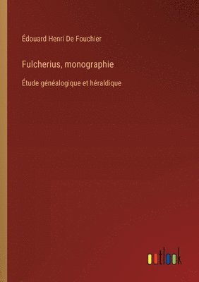 bokomslag Fulcherius, monographie