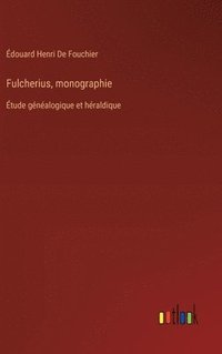 bokomslag Fulcherius, monographie
