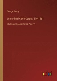 bokomslag Le cardinal Carlo Carafa, 519-1561