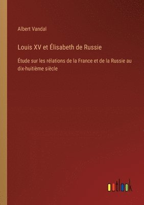Louis XV et Élisabeth de Russie