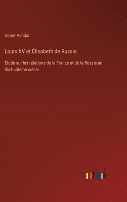 bokomslag Louis XV et lisabeth de Russie
