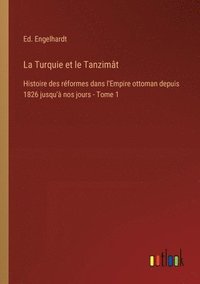 bokomslag La Turquie et le Tanzimt