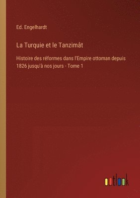 bokomslag La Turquie et le Tanzimt