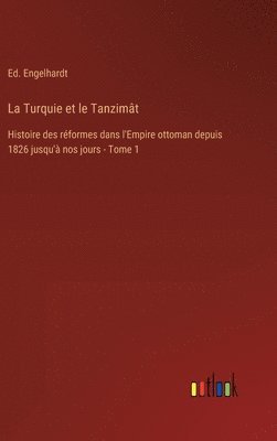 bokomslag La Turquie et le Tanzimt