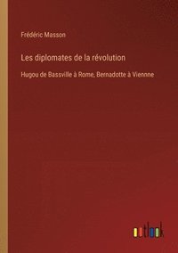 bokomslag Les diplomates de la rvolution