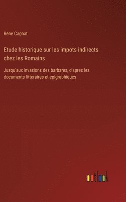 bokomslag Etude historique sur les impots indirects chez les Romains