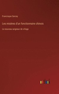 bokomslag Les misères d'un fonctionnaire chinois