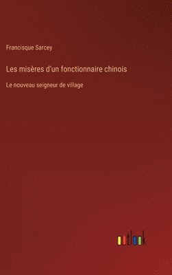 bokomslag Les misres d'un fonctionnaire chinois