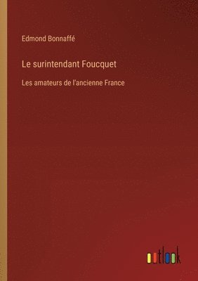 Le surintendant Foucquet 1