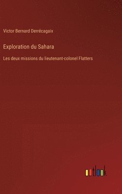 Victor Bernard Derrécagaix - Exploration du Sahara, Inbunden