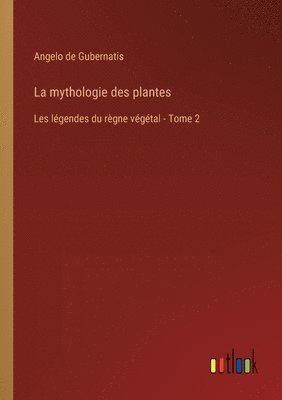 bokomslag La mythologie des plantes