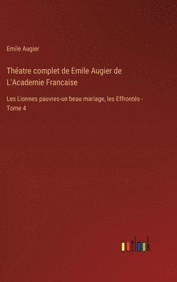 Thatre complet de Emile Augier de L'Academie Francaise 1