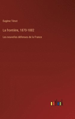 bokomslag frontière, 1870-1882