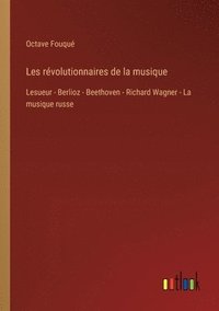 bokomslag Les rvolutionnaires de la musique