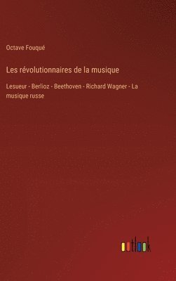 bokomslag Les rvolutionnaires de la musique