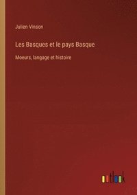 bokomslag Les Basques et le pays Basque