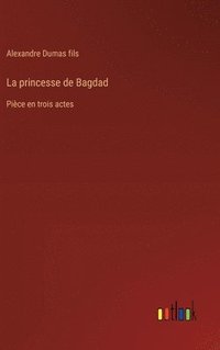 bokomslag La princesse de Bagdad
