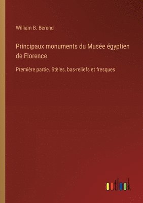bokomslag Principaux monuments du Musée égyptien de Florence