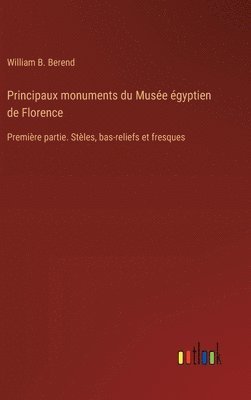 bokomslag Principaux monuments du Muse gyptien de Florence