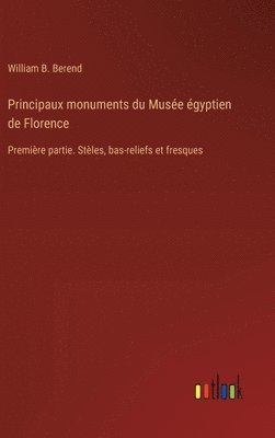 bokomslag Principaux monuments du Musée égyptien de Florence