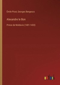 bokomslag Alexandre le Bon