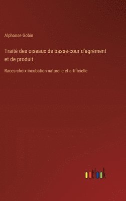 bokomslag Trait des oiseaux de basse-cour d'agrment et de produit