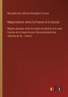 bokomslag Ngociations entre la France et la Suisse
