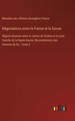 Ministère Des Affaires Étrangères, Ministère des affaires étrangères, Ministère des affaires étrangères France - Négociations entre la France et la Suisse, Inbunden