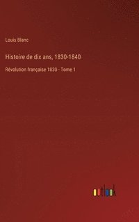 bokomslag Histoire de dix ans, 1830-1840