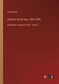 bokomslag Histoire de dix ans, 1830-1840