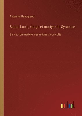 bokomslag Sainte Lucie, vierge et martyre de Syracuse