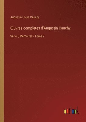 Augustin Louis Cauchy - OEuvres complètes d'Augustin Cauchy, Häftad
