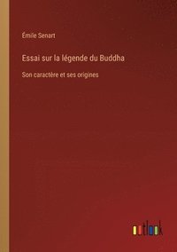 bokomslag Essai sur la légende du Buddha