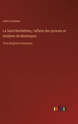 Saint-Barthélemy, l'affaire des poisons et madame de Montespan